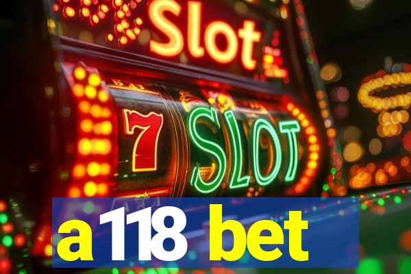 a118 bet